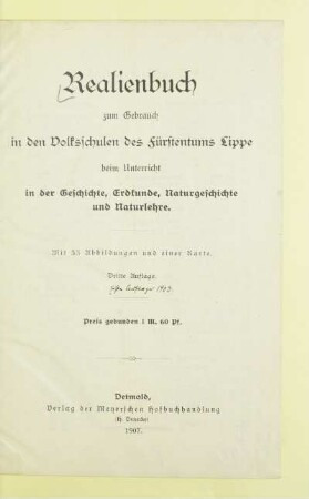 Realienbuch zum Gebrauch in den Volksschulen des Fürstentums Lippe : beim Unterricht in der Geschichte, Erdkunde, Naturgeschichte und Naturlehre