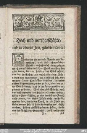 Hoch- und werthgeschätzte, und in Christo Jesu, geliebteste Leser!
