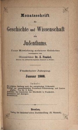 Monatsschrift für Geschichte und Wissenschaft des Judentums. 15, 15. 1866