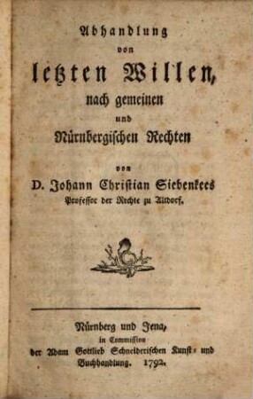 Abhandlung von letzten Willen nach gemeinen und Nürnbergischen Rechten