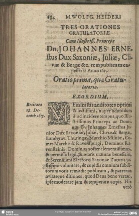 Oratio XIV. Tres Orationes Gratulatoriae Cum Illustriß, Princeps Dn. Johannes Ernestus Dux Saxoniae, Iuliae, Cliviae & Bergae &c. rempublicam capesseret Anno 1615. Oratio prima, quae Gratularoria
