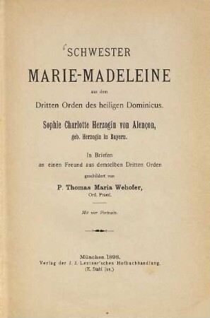 Schwester Marie-Madeleine aus dem Dritten Orden des heiligen Dominicus : Sophie Charlotte Herzogin von Alenco̧n, geb. Herzogin in Bayern