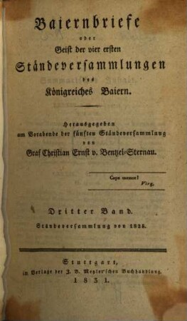 Baiernbriefe oder Geist der vier ersten Ständeversammlungen des Königreiches Baiern : herausgegeben am Vorabende der fünften Ständeversammlung. 3, Ständeversammlung von 1825