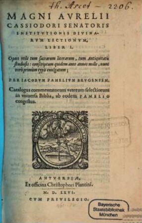 Magni Aurelii Cassiodori Institutionis divinarum lectionum liber I. : Opus utile tum sacrarum literarum , tum antiquitatis studiosis ...