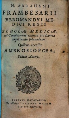 N. Abrahami Frambesarii Scholae medicae : ad canditatorum examen pro laurea impetranda subeundum
