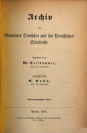 Archiv für gemeines deutsches und für preußisches Strafrecht. 23. 1875