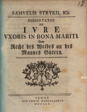 Disp. inaug. de iure uxoris in bonae mariti