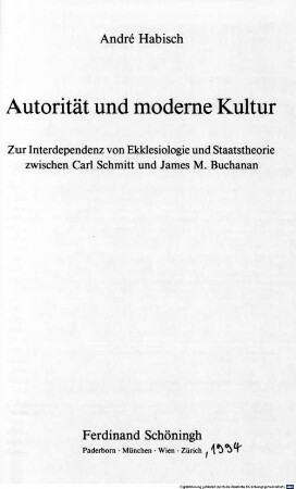 Autorität und moderne Kultur : zur Interdependenz von Ekklesiologie und Staatstheorie zwischen Carl Schmitt und James M. Buchanan