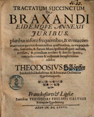 Tractatus succinctus de Braxandi eidemque annexio [iuribus] juribus ...