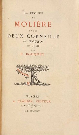 La troupe de Molière et les deux Corneille à Rouen en 1658