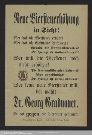 Neue Biersteuererhöhung in Sicht! : Wer hat die Biersteuer erhöht? ...; [Wahlaufruf zur Wahl von Dr. Georg Gradnauer]
