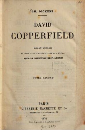 David Copperfield : Roman anglais. Traduit avec l'autorisation de l'auteur sous la direction de P. Lorain. 2