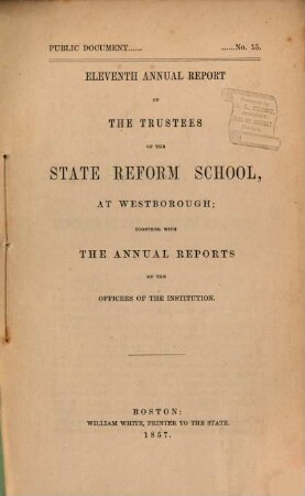 Annual report of the trustees of the State Reform School at Westborough : together with the annual reports of the officers of the institution. 11. 1857