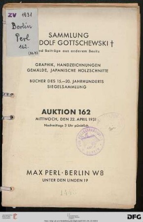Sammlung Dr. Adolf Gottschewski und Beiträge aus anderem Besitz : Graphik, Handzeichnungen, Gemälde, japanische Holzschnitte, Bücher des 15. - 20. Jahrhunderts, Siegelsammlung ; ... 22. April 1931 ... (Katalog Nr. 162)