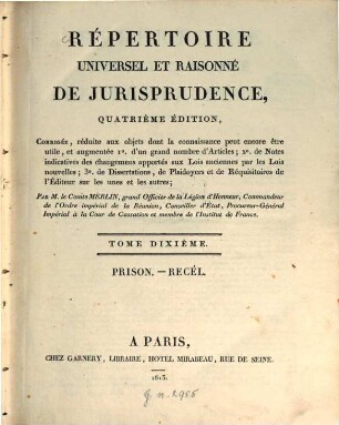 Répertoire universel et raisonné de jurisprudence, 10. Prison. - Recél.