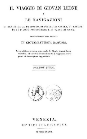 Il viaggio di Giovan Leone e le navigazioni di Alvise da ca da Mosto, di Pietro di Cintra, di Annone, di un Piloto Portoghese e di Vasco da Gama, quali si leggono nella raccolta di Giovambattista Ramusio