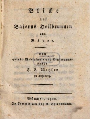 Blicke auf Baierns Heilbrunnen und Bäder