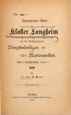 Die Cisterzienser-Abtei Kloster Langheim mit den Wallfahrtsorten Vierzehnheiligen und Marienweiher