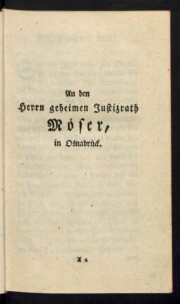 An den Herrn geheimen Justizrath Möser, in Osnabrück.