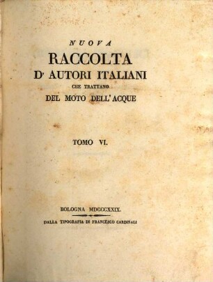 Nuova raccolta d'autori italiani che trattano del moto dell'acque, 6