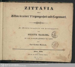 Zittavia oder: Zittau in seiner Vergangenheit und Gegenwart