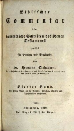 Biblischer Commentar über sämmtliche Schriften des Neuen Testaments : zunächst für Prediger und Studirende, 4. Die Briefe Pauli an die Galater, Ephesier, Kolosser und Thessalonicher enthaltend