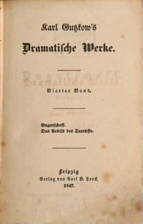 Karl Gutzkow's Dramatische Werke, 4. Pugatscheff. Das Urbild des Tarüffe