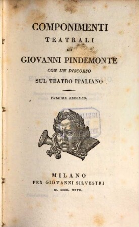 Componimenti teatrali di Guivanni Pindemonte : con un discorso sul teatro Italiano, 2