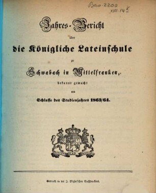 Jahres-Bericht der Königlichen Latein-Schule zu Schwabach, 1863/64
