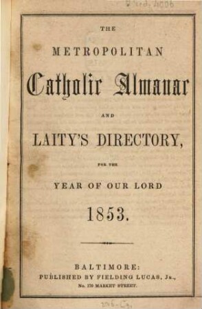 The metropolitan catholic almanac and Laity's directory : for the year of Our Lord .... 1853
