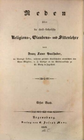Reden über die christ-katholische Religions-, Glaubens- und Sittenlehre, 1. Reden über die christ-katholische Religionslehre im Allgemeinen
