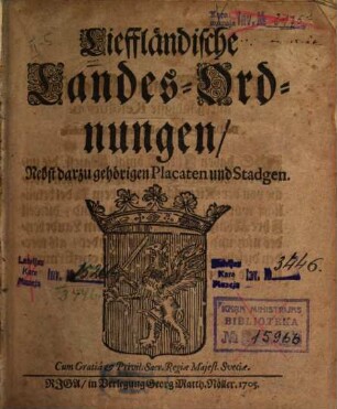 Lieffländische Landes-Ordnungen : Nebst darzu gehörigen Placaten und Stadgen