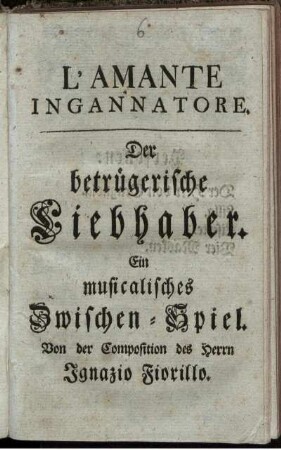 L' Amante Ingannatore : Ein musicalisches Zwischen-Spiel
