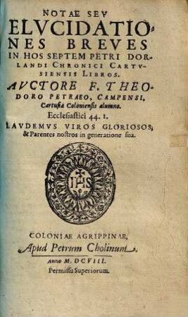 Notae Sev Elvcidationes Breves In Hos Septem Petri Dorlandi Chronici Cartvsiensis Libros
