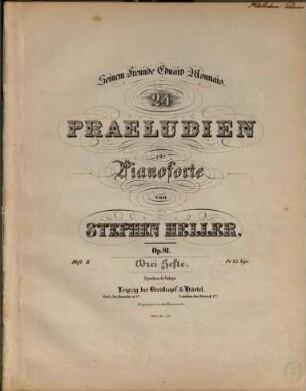24 Praeludien : für Pianoforte ; op. 81. 2. Praeludium 11-18. - 15 S. - Pl.-Nr. 8716
