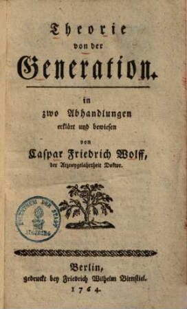 Theorie von der Generation : in zwo Abhandlungen erklärt und bewiesen
