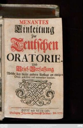 Menantes Einleitung zur Teutschen Oratorie. Und Brief-Verfassung