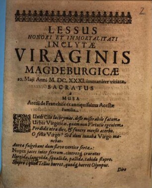 Lessus honori et immortalitati inclytae viraginis Magdeburgicae 10. Maji Anni M.DC.XXXI. immaniter vitiatae
