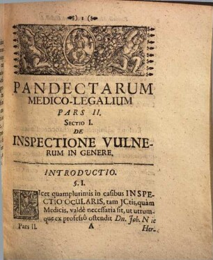 Michaelis Bernhardi Valentini Med. D. Ejusque Et Philos. Nat. PP. Ord. S. R. I. Academiae Nat. Curiosorum Adjuncti ... Pandectae Medico-Legales, Sive Responsa Medico-Forensia : ex archivis cademiarum celebriorum scriptisq[ue] probatissimorum Medicorum deprompta, ac Exterorum gratiâ Latinitate donata ; Cum Introductionibus Generalibus ..., 2