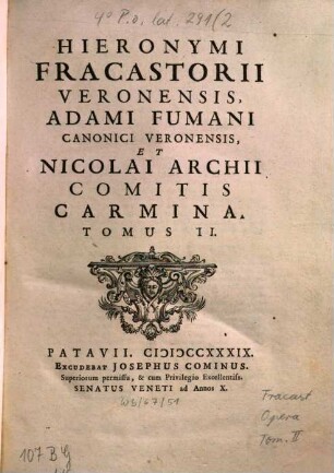 Hieronymi Fracastorii Veronensis , Adami Fumani Canonici Veronensis, Et Nicolai Archii Comitis Carminum. 2