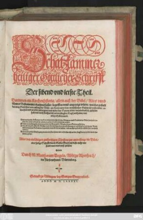Schatzkammer || heiliger Göttlicher Schrifft || Der sibend vnd letste Theil.|| Darinnen ein Kirchenhistoria/ allein auß der Bibel/ Altes vnnd || Newes Testaments/ kurtz verfasset ... würdt ... || Gestellt || Durch M.Matthaeum Vogeln/ Abbt zu Alperspach/|| im Fürstenthumb Würtenberg.||