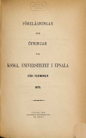 Föreläsningar och övningar vid Kungliga Universitetet i Uppsala, 1879, Vårterminen