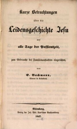 Kurze Betrachtungen über di Leidensgeschichte Jesu
