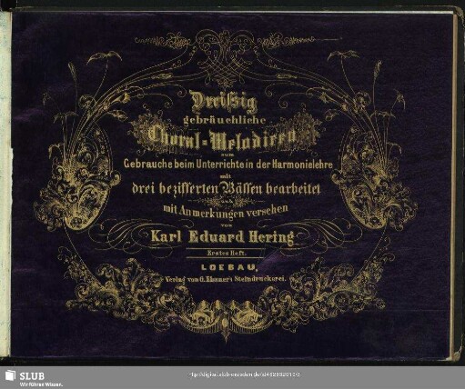 Dreissig gebräuchliche Choral-Melodieen : zum Gebrauche beim Unterrichte in der Harmonielehre mit drei bezifferten Bässen bearbeitet und mit Anmerkungen versehen; Erstes Heft