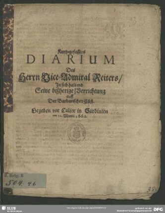 Kurtz-gefasstes Diarium Des Herrn Vice-Admiral Reiters, In sich haltend Seine bißherige Verrichtung auff Der Barbarischen Cüst : Gegeben vor Calier in Sardinien am 12. Martii 1662
