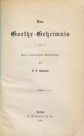 Das Goethe-Geheimnis : Eine sensationelle Enthüllung