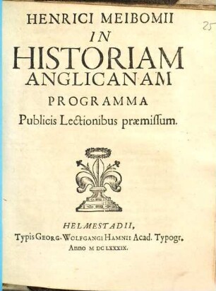 Henrici Meibomii In Historiam Anglicanam Programma Publicis Lectionibus praemissum : [PP. in Acad. Iulia XII. Mens. Martii.]