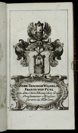Herr Theodor Wilhelm Frantz von Pütz,[...] - Herr Georg Philipp Fleckenbühl genant Burgel[...] - Herr Christian v. Nettelbla[...] - Herr Georg Christian Schelwiz[...] - Herr Ioh. Wilhelm Summermann[...]