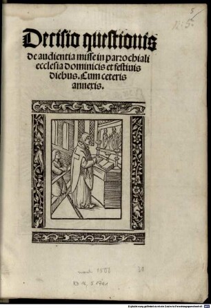 Decisio questionis de audientia misse in parrochiali ecclesia dominicis et festiuis diebus : Cum ceteris annexis