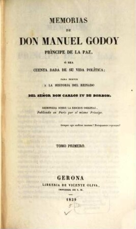 Memorias de Don Manuel Godoy principe de La Paz ... : o sea cuenta dada de su vida politica ; par servir a la historia del Reinado de Don Carlos IV de Borbon, 1